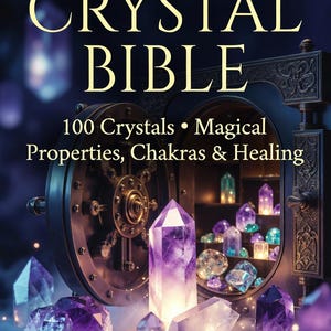 Crystal Bible • 100 Crystals Guide | Magical Properties, Chakras, Healing Uses & Affirmations | Printable PDF Digital Download ZA