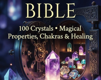 Kristall Bibel • 100 Kristalle Ratgeber | Magische Eigenschaften, Chakren, Heilzwecke & Affirmationen | Druckbares PDF Digitaler Download ZA