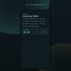 May include: A dark-themed mobile interface displaying a meditation guide titled Entering Alpha. It lists four numbered breathing steps and includes a guided timer set to 01:30 with a start button. The background features subtle circular shapes.