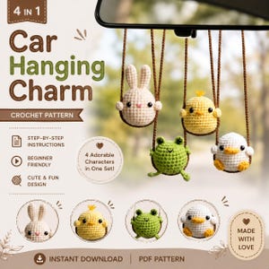 May include: A 4 in 1 car hanging charm crochet pattern featuring four characters: a white rabbit, a yellow chick, a green frog, and a white duck with an orange beak. The digital document includes step-by-step instructions for these designs.