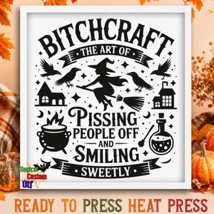 Funny Witch Dtf Transfer, The Art of Pissing People Off Ready To Press, Sarcastic Witch Halloween Heat Transfer, Spooky Season Shirt Press