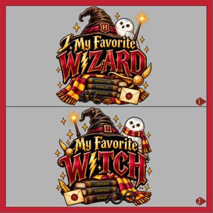 May include: Two graphic designs featuring a wizard hat, a white owl, a wand, a golden snitch, round glasses, a red and yellow scarf, and books labeled Adventure, Loyalty, Bravery, Courage, Kindness, and Magic. Text reads My Favorite Wizard and My Favorite Witch.