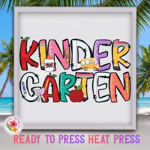 Kindergarten Teacher DTF Transfer, Back to School Ready to Press, Cute Classroom Teacher, Kindergarten Vibes Heat Transfer, Dtf Gang Sheet