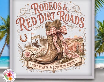 Rodeos & Red Dirt Roads Dtf Transfer, Southern Western Tee Heat Transfer, Retro Country Boots, Rodeo Country Ready To Press, Dtf Gang Sheet