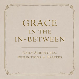 Pode incluir: Uma capa de livro quadrada com fundo bege claro e uma borda dourada fina. O texto diz GRACE IN THE IN-BETWEEN em letras douradas grandes, seguido pelo texto dourado menor DAILY SCRIPTURES, REFLECTIONS & PRAYERS centralizado abaixo.
