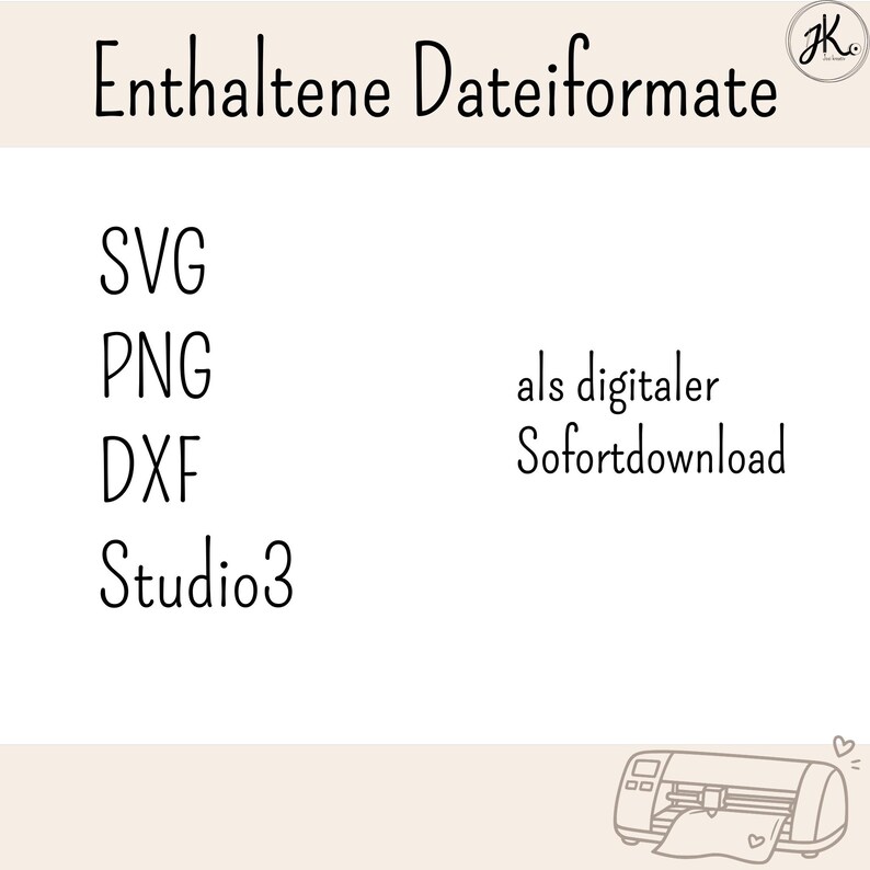 May include: A digital file listing featuring the text Enthaltene Dateiformate, SVG, PNG, DXF, Studio3, and als digitaler Sofortdownload. A line art illustration of a cutting machine is positioned at the bottom right corner of the white background.