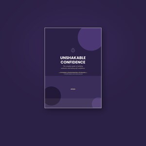 Peut inclure: Une couverture de livre violet foncé intitulée UNSHAKABLE CONFIDENCE. Le texte indique : The complete guide to building authentic and lasting self-confidence, 10 chapters, 5 practical exercises, 1 30-day plan, 50 affirmations and victory journal, APAIZA.