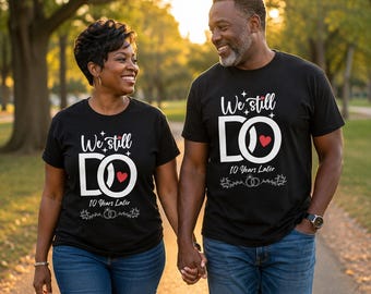 We Still Do 10th Anniversary Couples Shirts