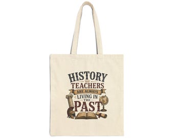 Borsa tote "Gli insegnanti di storia vivono sempre nel passato" / Borsa tote per insegnanti, Borsa di storia