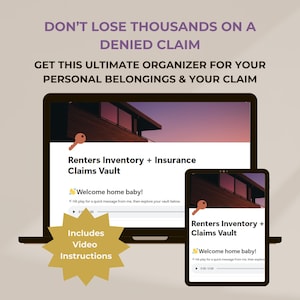 May include: A laptop and tablet displaying a digital Renters Inventory + Insurance Claims Vault. The screen shows the text Welcome home baby! and a video player. A gold starburst graphic states Includes Video Instructions. The top text reads DON'T LOSE THOUSANDS ON A DENIED CLAIM and GET THIS ULTIMATE ORGANISER FOR YOUR PERSONAL BELONGINGS & YOUR CLAIM.