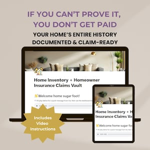 May include: A laptop and tablet displaying a digital home inventory and homeowner insurance claims vault. Text reads: IF YOU CAN'T PROVE IT, YOU DON'T GET PAID. YOUR HOME'S ENTIRE HISTORY DOCUMENTED & CLAIM-READY. A gold starburst graphic says: Includes Video Instructions.