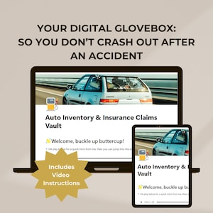 May include: A laptop and a tablet displaying a digital interface titled Auto Inventory & Insurance Claims Vault, featuring a car image and the text Welcome, buckle up buttercup! A gold starburst graphic states Includes Video Instructions.