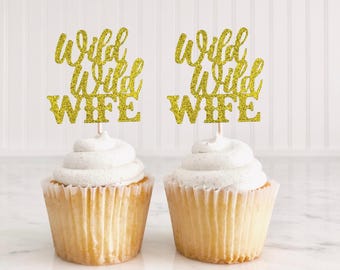 Wild Wild Wife Cupcake Toppers/ Western Cowgirl Bachelorette Decor/ Nashville Bridal Shower/ Last Hoedown Party Supplies/ Last Rodeo