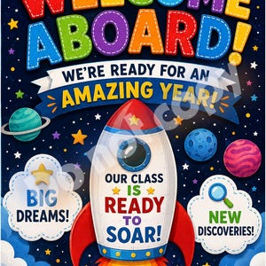 May include: A space-themed classroom poster featuring a rocket ship and planets against a dark blue starry background. Text reads: WELCOME ABOARD! WE'RE READY FOR AN AMAZING YEAR! OUR CLASS IS READY TO SOAR! BIG DREAMS! NEW DISCOVERIES! ENDLESS POSSIBILITIES!