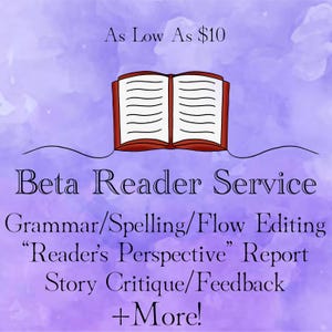 May include: A graphic promoting a Beta Reader Service, featuring an open book with red covers and white pages. Text includes "Grammar/Spelling/Flow Editing," and "Reader's Perspective Report." The background is a purple watercolor wash, with the text "+More!"
