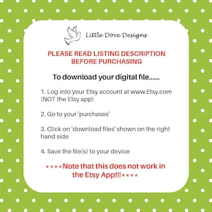 May include: A white and green polka-dotted background frames a white square with text. The text includes instructions on how to download a digital file from Etsy, emphasizing the use of the website instead of the app. The Little Dove Designs logo is at the top.