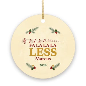 Fa La La La Less Christmas Ornament, Funny Carol Pun GLP-1 Christmas Gift, Custom Name Ceramic image 2