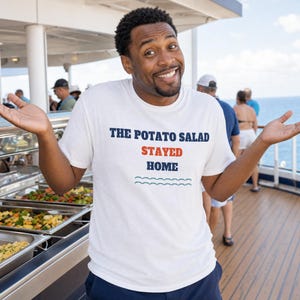 The Potato Salad Stayed Home Shirt, Funny Family Cruise Tee image 1