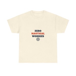 Zero Nautical Worries Shirt, Funny Cruise Vacation Tee image 3