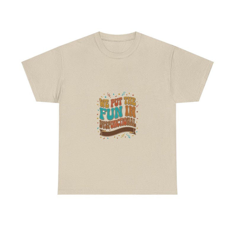 We Put the Fun in Dysfunctional Family Reunion Tee, Black Fa image 2