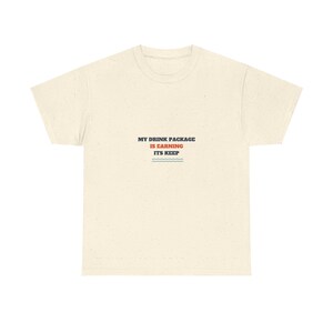 My Drink Package Is Earning Its Keep Shirt, Funny Cruise Tee image 3