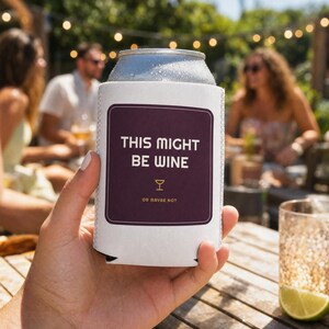 Funny Wine Koozie Gift – This Might Be Wine Can Cooler Drink Sleeve for Parties, Weddings, Birthdays, Outdoor Picnics, and Barbecues image 1