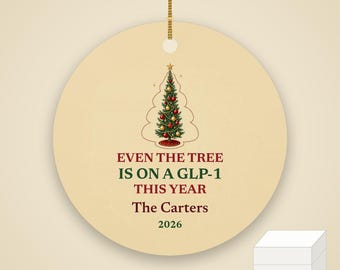 Funny GLP-1 Christmas Ornament, Even the Tree Is on a GLP-1, Gag Gift Custom Name Ceramic