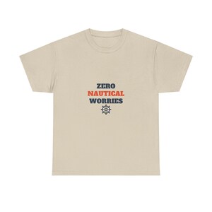Zero Nautical Worries Shirt, Funny Cruise Vacation Tee image 2
