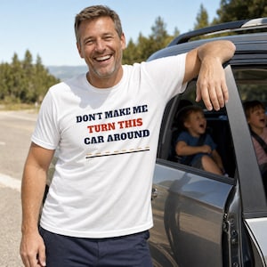 Don't Make Me Turn This Car Around Shirt, Funny Family Road Trip Tee afbeelding 1