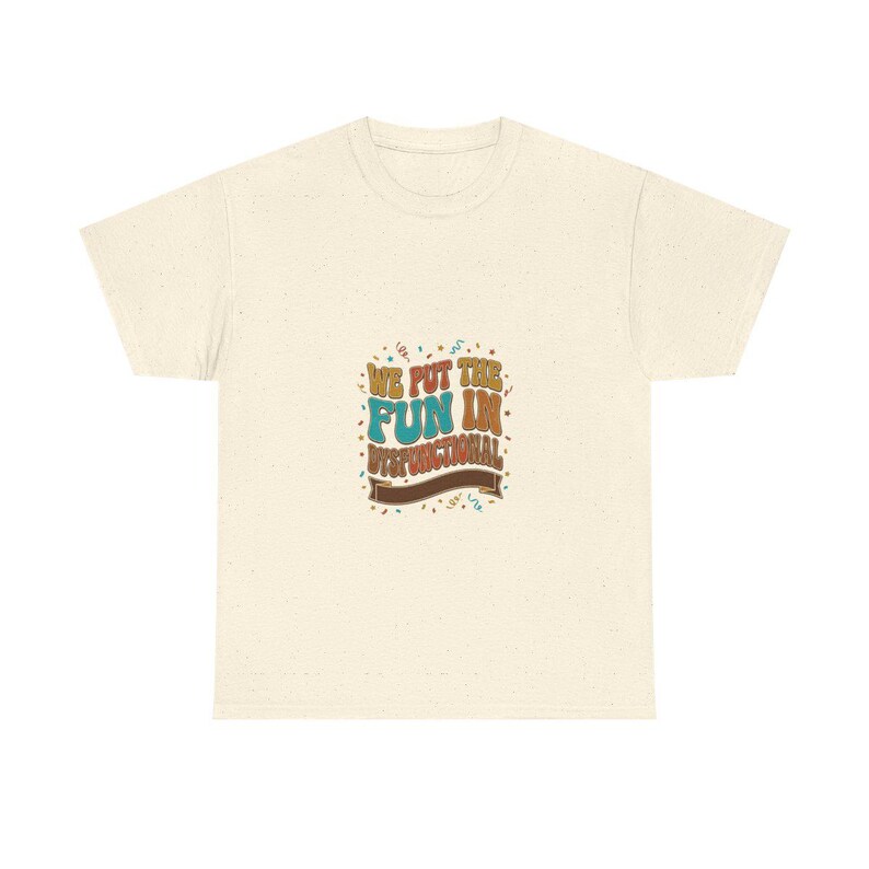 We Put the Fun in Dysfunctional Family Reunion Tee, Black Fa image 5