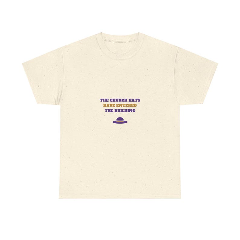 The Church Hats Have Entered the Building Shirt, Church Culture Tee image 3