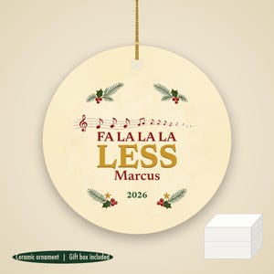 Fa La La La Less Christmas Ornament, Funny Carol Pun GLP-1 Christmas Gift, Custom Name Ceramic image 1