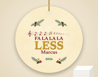 Fa La La La Less Christmas Ornament, Funny Carol Pun GLP-1 Christmas Gift, Custom Name Ceramic