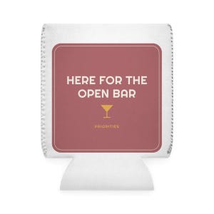 Funny Wedding Koozie, Here For The Open Bar Can Cooler, Wedding Favor Reception Party Gift, Bridal Shower Beer Sleeve, Drink Holder image 2