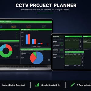 May include: A digital CCTV Project Planner dashboard displayed on a laptop and tablet screen. The interface features green headers, dark backgrounds, pie charts, bar graphs, and budget tracking tables. Text includes CCTV Project Planner and Professional Installation Tracker for Google Sheets.