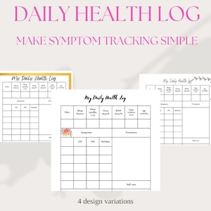 May include: Four variations of a "Daily Health Log" are displayed, designed for symptom tracking. The logs feature sections for recording sleep, symptoms, and treatments. The text "DAILY HEALTH LOG" and "MAKE SYMPTOM TRACKING SIMPLE" are in pink.