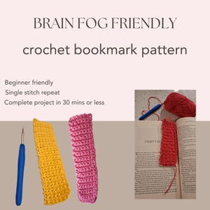 Puede incluir: Un patrón de marcapáginas de ganchillo con el texto BRAIN FOG FRIENDLY crochet bookmark pattern, Beginner friendly, Single stitch repeat, Complete project in 30 mins or less. Incluye un ganchillo azul, marcapáginas amarillo y rosa, y ovillo rojo.