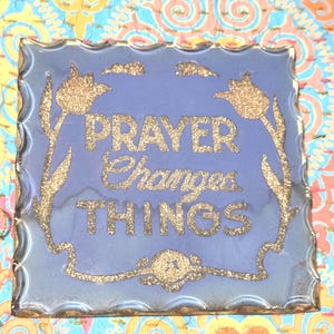 Antique Reverse Painted Chippy Religious Décor Glass Sign Prayer Changes Things