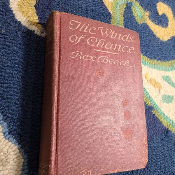 Antiquarian Hardcover 1918 The Winds of Chance by Rex Beach Youth Book