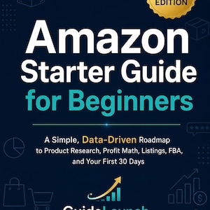 May include: A dark blue book cover with the title "Amazon Starter Guide for Beginners" in large white letters. The cover includes the text "2026 Edition" in a gold seal and a tagline about product research and FBA. The GuideLaunch logo is also present.
