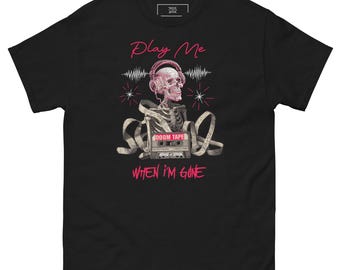 Camiseta Play Me When I'm Gone