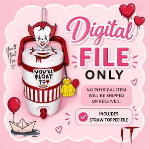 Könnte beinhalten: Eine digitale Datei für einen Becher mit rot-weißem Streifenmuster, einem Pennywise-Strohhalm-Aufsatz, einem gelben Regenmantel-Anhänger und dem Text "You'll Float Too". Die Grafik enthält den Text "Digital File Only" und "Includes Straw Topper File".
