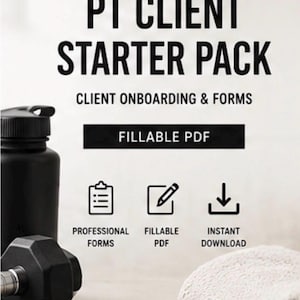 May include: A black and white graphic with the text "PT CLIENT STARTER PACK" and "CLIENT ONBOARDING & FORMS." The image includes icons for professional forms, fillable PDF, and instant download. A black water bottle, dumbbell, and towel are also visible. Designed for personal trainers and fitness coaches.