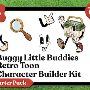 May include: A digital character builder kit titled Buggy Little Buddies Retro Toon Character Builder Kit Starter Pack. The graphic features a magnifying glass, a cartoon face, a hand, a leg, and a bug carrier character with limbs.