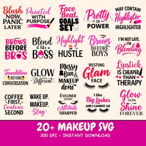 May include: A collection of twenty-plus makeup-themed graphic designs featuring black and pink typography with icons like brushes, lipstick, and eyelashes. Phrases include Blush Now Panic Later, Pretty Is Power, and Lipstick Is Cheaper Than Therapy.