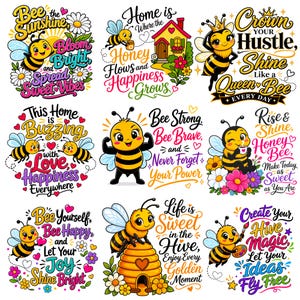 May include: A collection of nine colorful digital illustrations featuring cartoon bees, honeycombs, flowers, and motivational text such as Bee the Sunshine, Home is Where the Honey Flows, Crown Your Hustle, and Life is Sweet in the Hive.