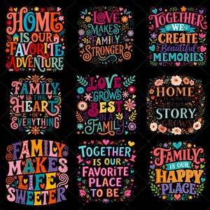 Op de afbeelding: Een verzameling van negen vierkante grafische ontwerpen op een zwarte achtergrond, elk met kleurrijke handgeschreven typografie en bloemmotieven. De tekst bevat zinnen zoals Home Is Our Favorite Adventure, Love Makes A Family Stronger en Together We Create Beautiful Memories, naast andere citaten over familie.
