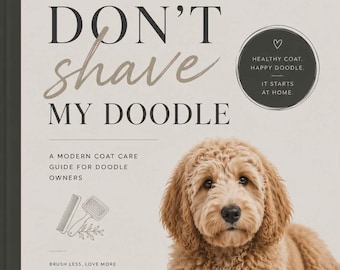 Don't Shave My Doodle I Luxury Doodle gids voor verzorging en vachtverzorging