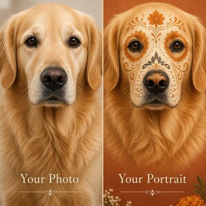 May include: A split-screen comparison showing a golden retriever on the left labeled Your Photo and a golden retriever on the right labeled Your Portrait. The right dog features intricate orange and black floral face paint and sits near marigolds.