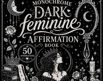 Monochrome Dark Feminine Affirmation Coloring Book | 50 Positive Affirmations| Printable Coloring Pages | Instant Download